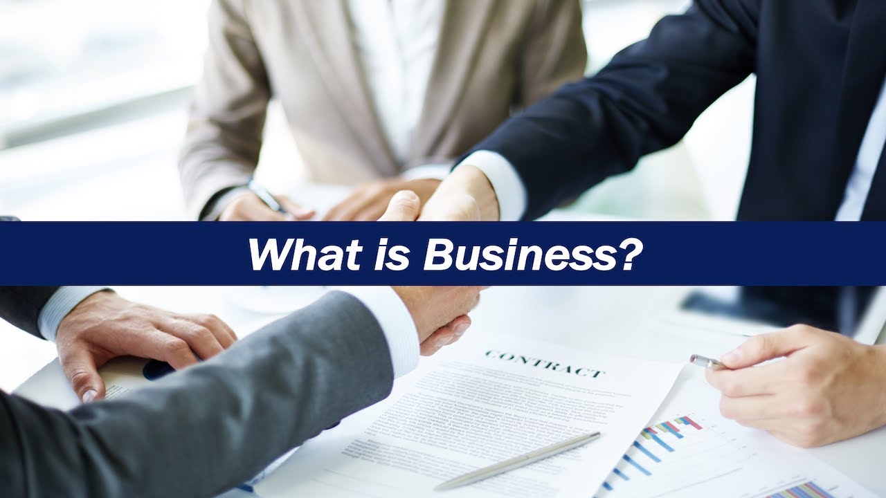 What is business? Definitions and concepts of business, Basic Elements of Business